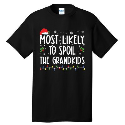 Most Likely To Spoil The Grandkids Funny Christmas Grandma Tall T-Shirt