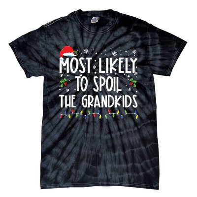 Most Likely To Spoil The Grandkids Funny Christmas Grandma Tie-Dye T-Shirt