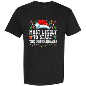 Most Likely To Start The Shenanigans Christmas Family Garment-Dyed Heavyweight T-Shirt