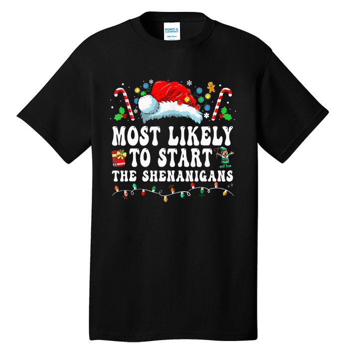 Most Likely To Start The Shenanigans Christmas Family Tall T-Shirt