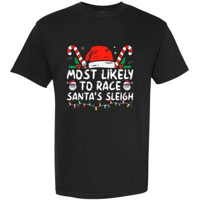 Most Likely To Race Santa's Sleigh Christmas Pajamas Garment-Dyed Heavyweight T-Shirt