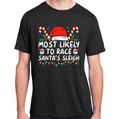 Most Likely To Race Santa's Sleigh Christmas Pajamas Adult ChromaSoft Performance T-Shirt