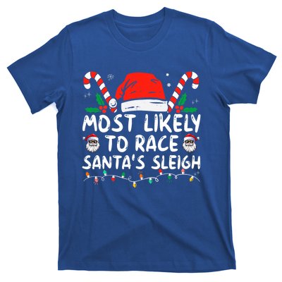 Most Likely To Race Santa's Sleigh Christmas Pajamas T-Shirt