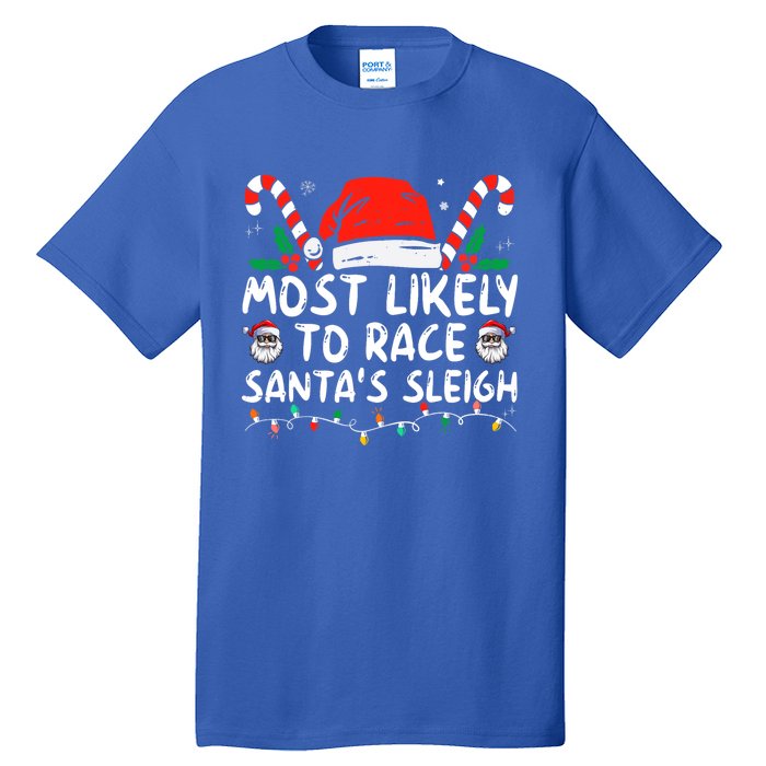 Most Likely To Race Santa's Sleigh Christmas Pajamas Tall T-Shirt