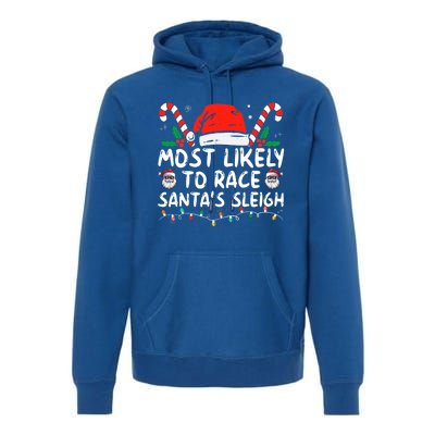 Most Likely To Race Santa's Sleigh Christmas Pajamas Premium Hoodie