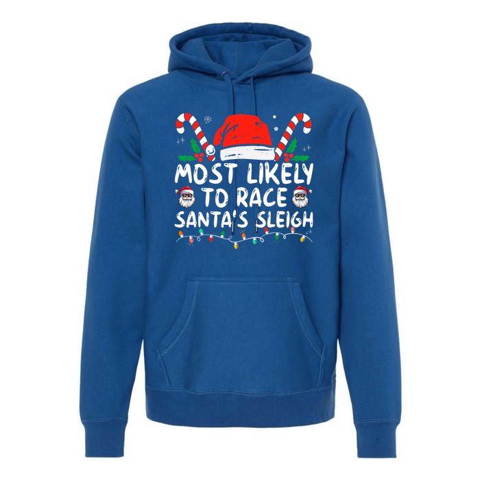 Most Likely To Race Santa's Sleigh Christmas Pajamas Premium Hoodie