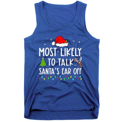 Most Likely To Talk Santas Ear Off Xmas Family Christmas Tank Top