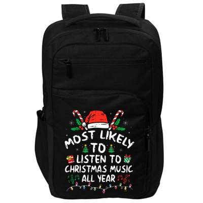 Most Likely to Listen to Christmas Music all Year Family  Impact Tech Backpack