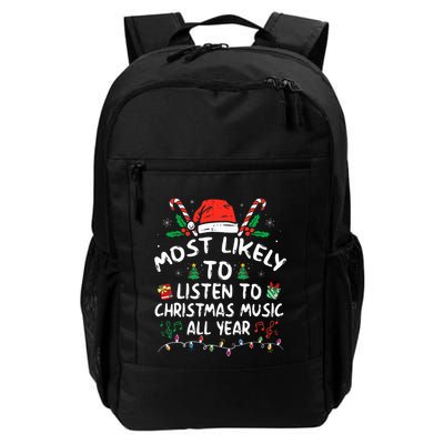 Most Likely to Listen to Christmas Music all Year Family  Backpack