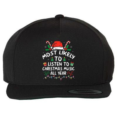 Most Likely to Listen to Christmas Music all Year Family  Wool Snapback Cap