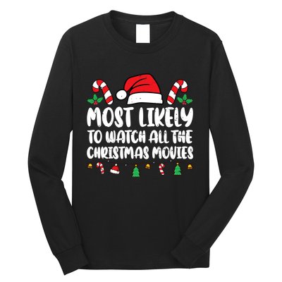 Most Likely To Watch All The Christmas Movies Matching Xmas Long Sleeve Shirt