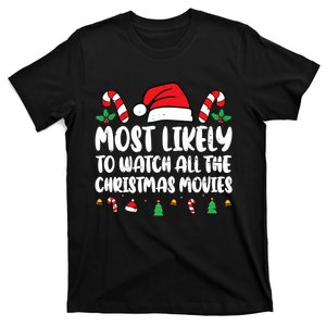 Most Likely To Watch All The Christmas Movies Matching Xmas T-Shirt