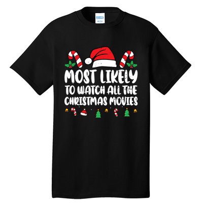 Most Likely To Watch All The Christmas Movies Matching Xmas Tall T-Shirt