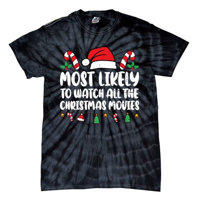 Most Likely To Watch All The Christmas Movies Matching Xmas Tie-Dye T-Shirt