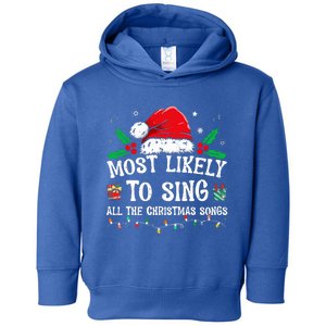 Most Likely To Sing All The Christmas Songs Toddler Hoodie