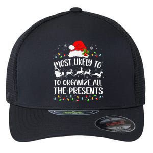 Most Likely To Organize All The Presents Funny Family Xmas Flexfit Unipanel Trucker Cap