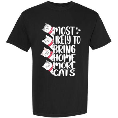 Most Likely To Bring Home More Cats Lover Adopt A Cat Women Garment-Dyed Heavyweight T-Shirt