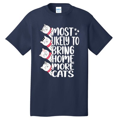 Most Likely To Bring Home More Cats Lover Adopt A Cat Women Tall T-Shirt