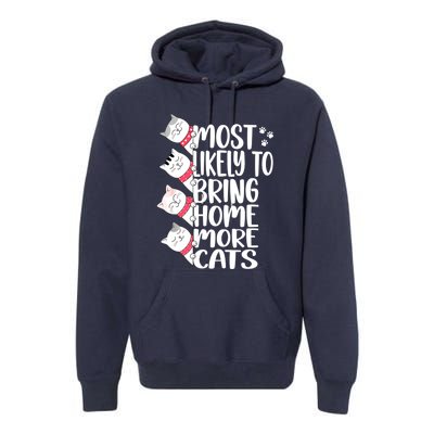 Most Likely To Bring Home More Cats Lover Adopt A Cat Women Premium Hoodie