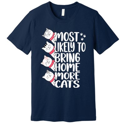 Most Likely To Bring Home More Cats Lover Adopt A Cat Women Premium T-Shirt