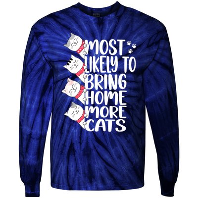 Most Likely To Bring Home More Cats Lover Adopt A Cat Women Tie-Dye Long Sleeve Shirt