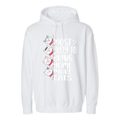 Most Likely To Bring Home More Cats Lover Adopt A Cat Women Garment-Dyed Fleece Hoodie