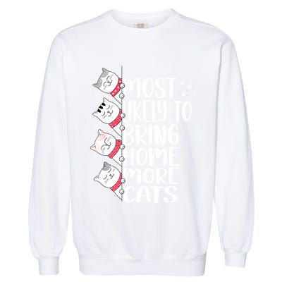 Most Likely To Bring Home More Cats Lover Adopt A Cat Women Garment-Dyed Sweatshirt