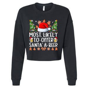 Most Likely To Offer Santa A Beer Christmas Shirts For Family Cropped Pullover Crew