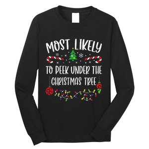 Most Likely To Peek Under The Christmas Tree Funny Christmas Family Matching C Long Sleeve Shirt