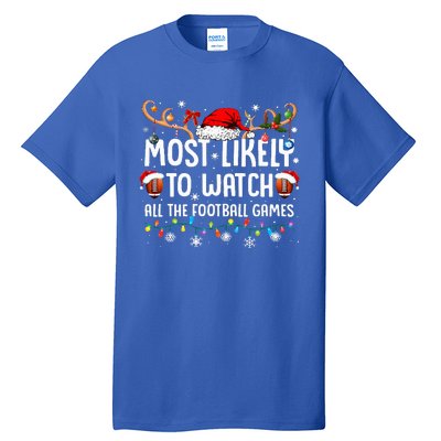 Most Likely To Watch All The Football Games Christmas Family  Tall T-Shirt