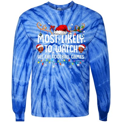 Most Likely To Watch All The Football Games Christmas Family  Tie-Dye Long Sleeve Shirt