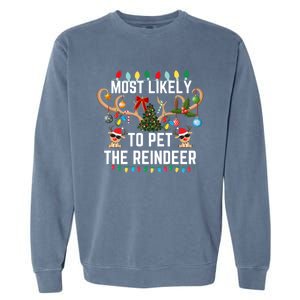 Most Likely To Pet The Reindeer Pjs Matching Xmas Lights Meaningful Gift Garment-Dyed Sweatshirt