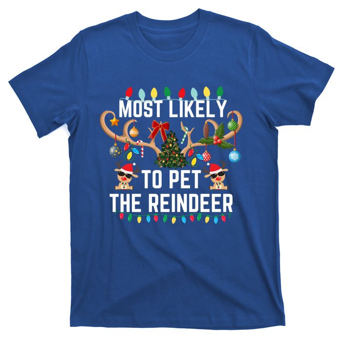 Most Likely To Pet The Reindeer Pjs Matching Xmas Lights Meaningful Gift T-Shirt