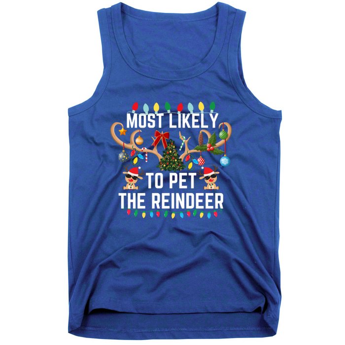 Most Likely To Pet The Reindeer Pjs Matching Xmas Lights Meaningful Gift Tank Top