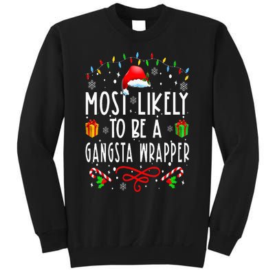 Most Likely To Be A Gangsta Wrapper Funny Christmas Vacation Sweatshirt