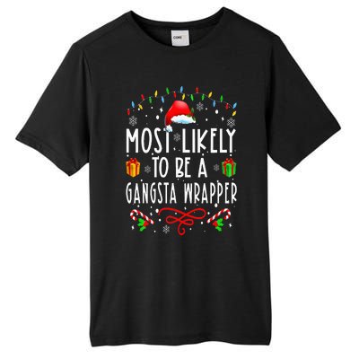 Most Likely To Be A Gangsta Wrapper Funny Christmas Vacation Tall Fusion ChromaSoft Performance T-Shirt