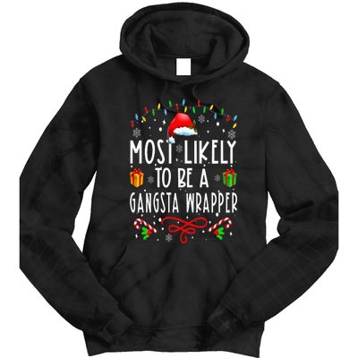 Most Likely To Be A Gangsta Wrapper Funny Christmas Vacation Tie Dye Hoodie