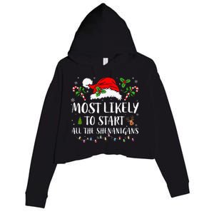 Most Likely To Start All The Shenanigans Christmas Family  Crop Fleece Hoodie