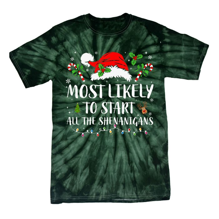 Most Likely To Start All The Shenanigans Christmas Family  Tie-Dye T-Shirt