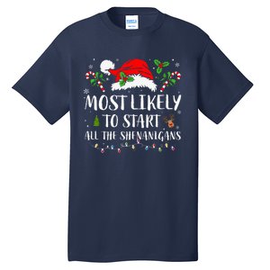 Most Likely To Start All The Shenanigans Christmas Family  Tall T-Shirt