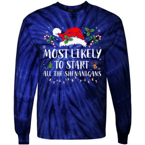 Most Likely To Start All The Shenanigans Christmas Family  Tie-Dye Long Sleeve Shirt