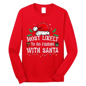 Most Likely To Go Fishing With Santa Christmas Long Sleeve Shirt