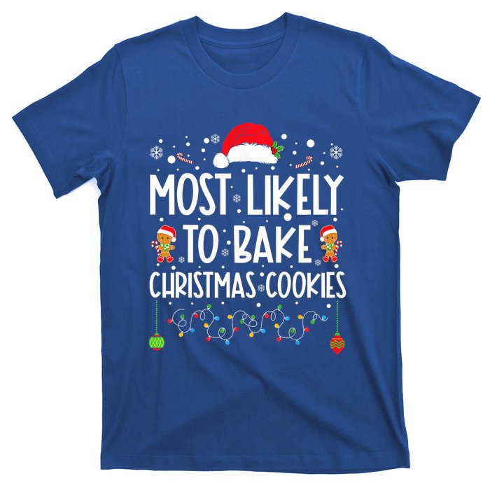 Most Likely To Bake Christmas Cookies Funny Baker Christmas T-Shirt