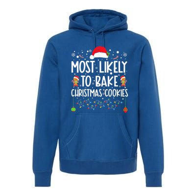 Most Likely To Bake Christmas Cookies Funny Baker Christmas Premium Hoodie