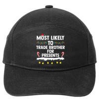 Most Likely To Trade Brother For Presents Matching Christmas 7-Panel Snapback Hat