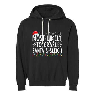 Most Likely To Crash SantaS Sleigh Garment-Dyed Fleece Hoodie