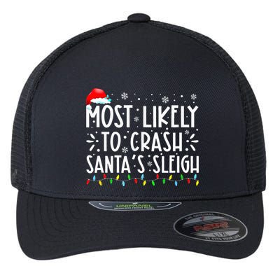 Most Likely To Crash SantaS Sleigh Flexfit Unipanel Trucker Cap