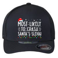 Most Likely To Crash SantaS Sleigh Flexfit Unipanel Trucker Cap