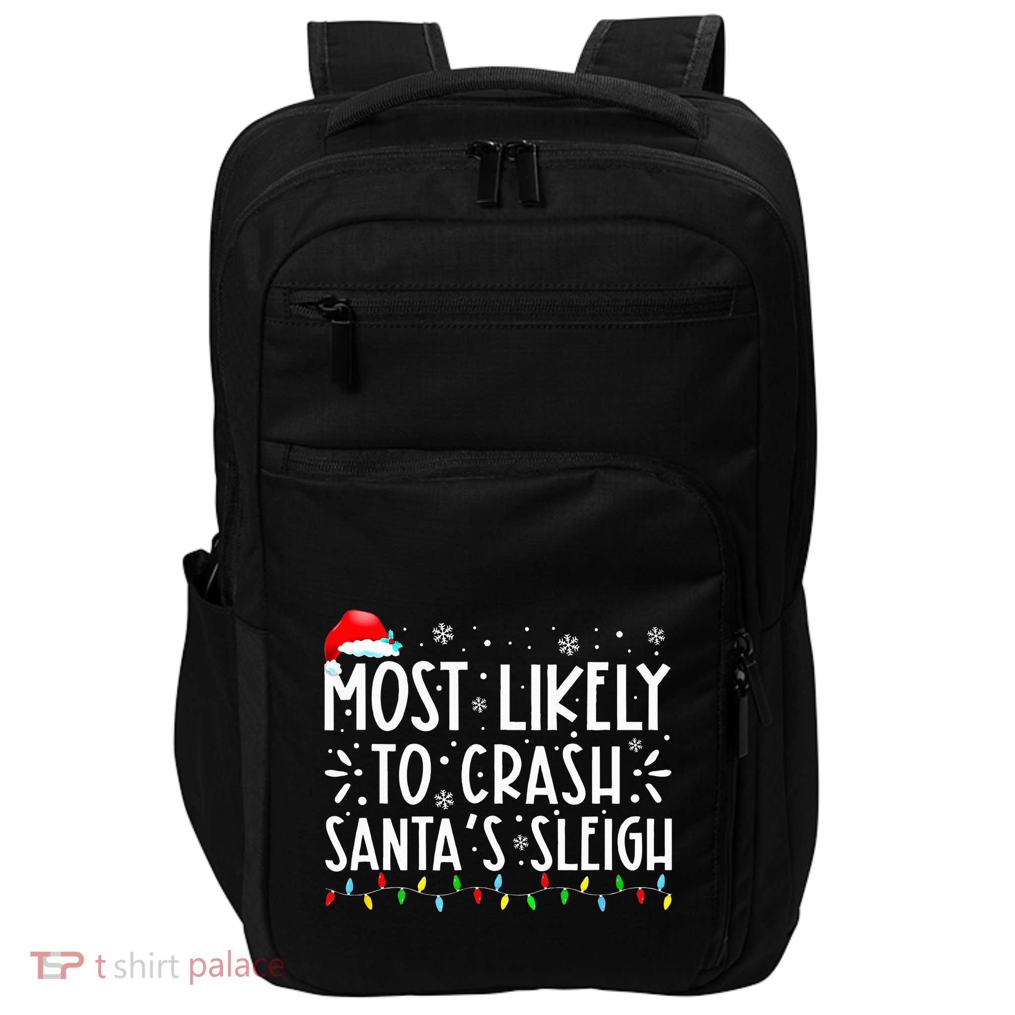 Most Likely To Crash SantaS Sleigh Impact Tech Backpack