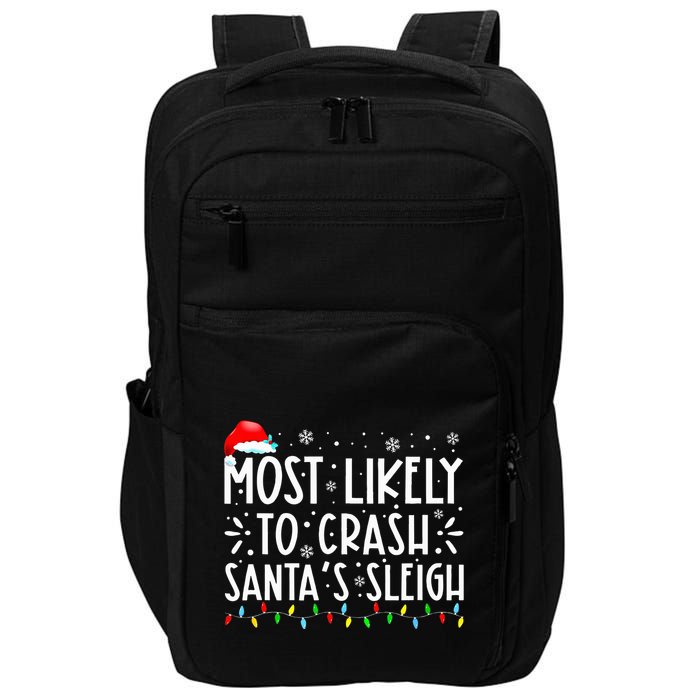 Most Likely To Crash SantaS Sleigh Impact Tech Backpack